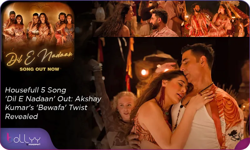 Housefull 5 Song 'Dil E Nadaan' Out Akshay Kumar's 'Bewafa' Twist Revealed