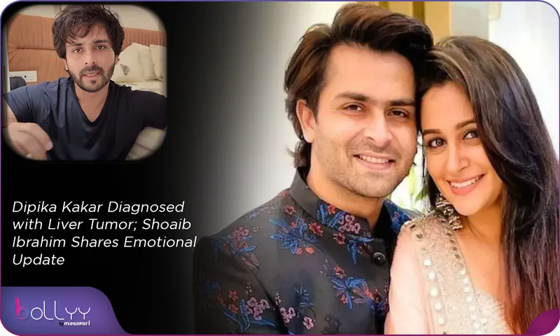 Dipika Kakar Diagnosed with Liver Tumor; Shoaib Ibrahim Shares Emotional Update