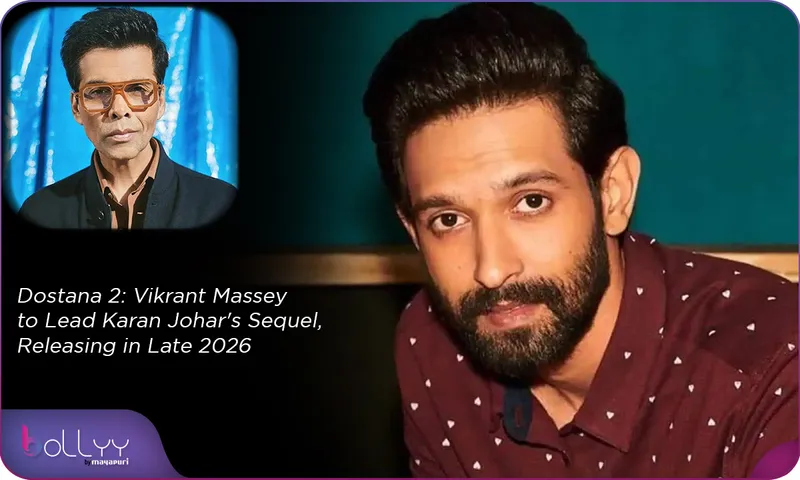 Film Dostana 2 Vikrant Massey to Lead Karan Johar's Sequel, Releasing in Late 2026