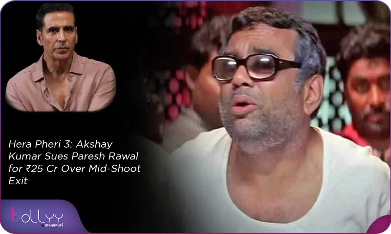 Hera Pheri 3 Akshay Kumar Sues Paresh Rawal for ₹25 Cr Over Mid-Shoot Exit