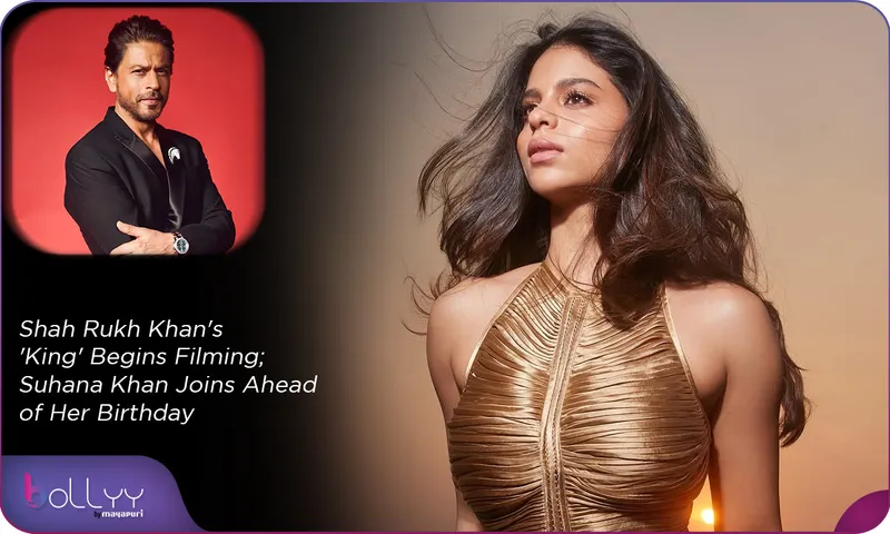 Shah Rukh Khan's 'King' Begins Filming; Suhana Khan Joins Ahead of Her Birthday