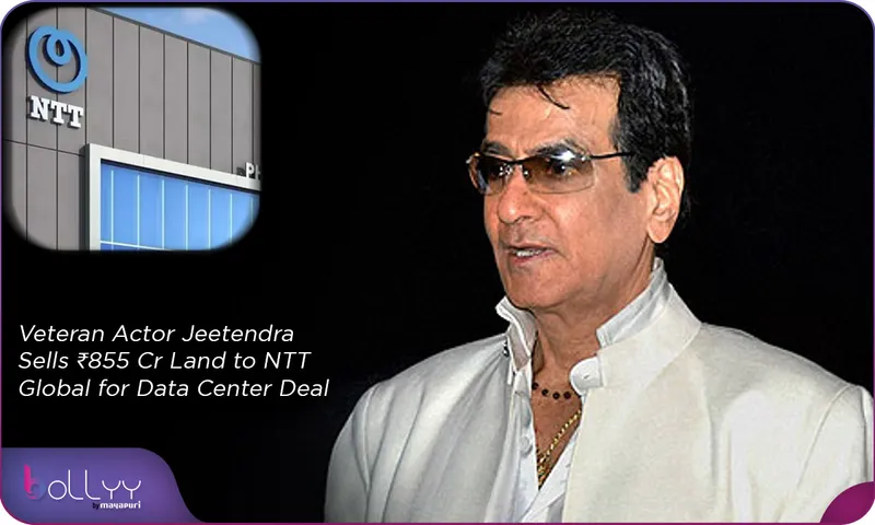 Veteran Actor Jeetendra Sells ₹855 Cr Land to NTT Global for Data Center Deal
