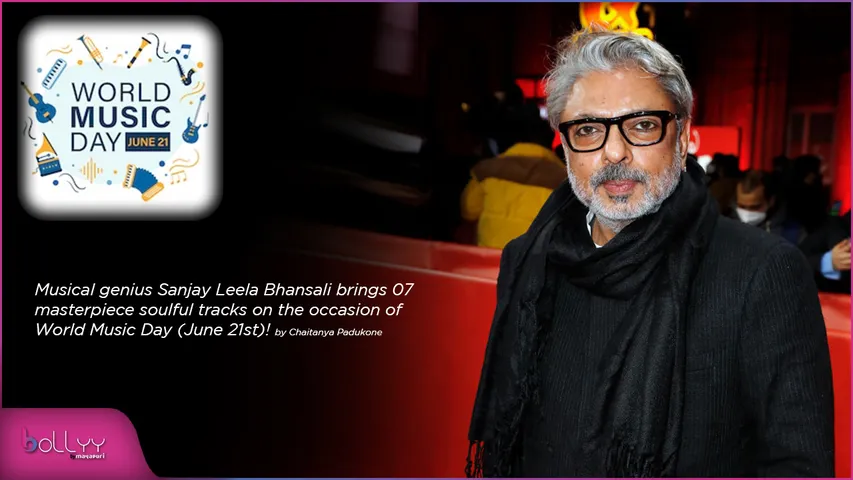 Musical genius Sanjay Leela Bhansali brings 07 masterpiece soulful tracks on the occasion of World Music Day (June 21st)! by Chaitanya Padukone
