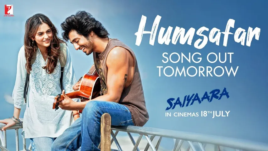 Saiyaara Song 'Humsafar' YRF & Mohit Suri Drop Romantic Track by Sachet–Parampara