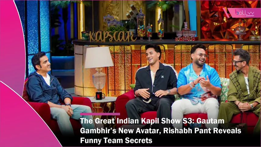 The Great Indian Kapil Show S3 Gautam Gambhir’s New Avatar, Rishabh Pant Reveals Funny Team Secrets