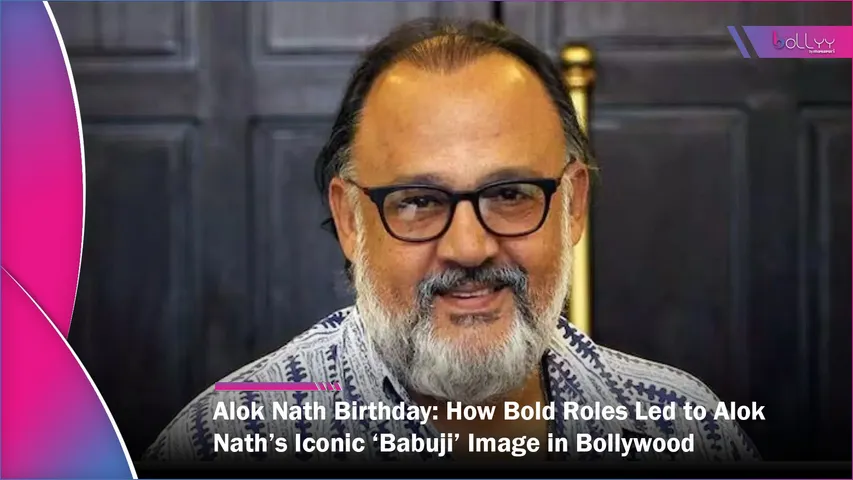 Alok Nath Birthday How Bold Roles Led to Alok Nath’s Iconic ‘Babuji’ Image in Bollywood