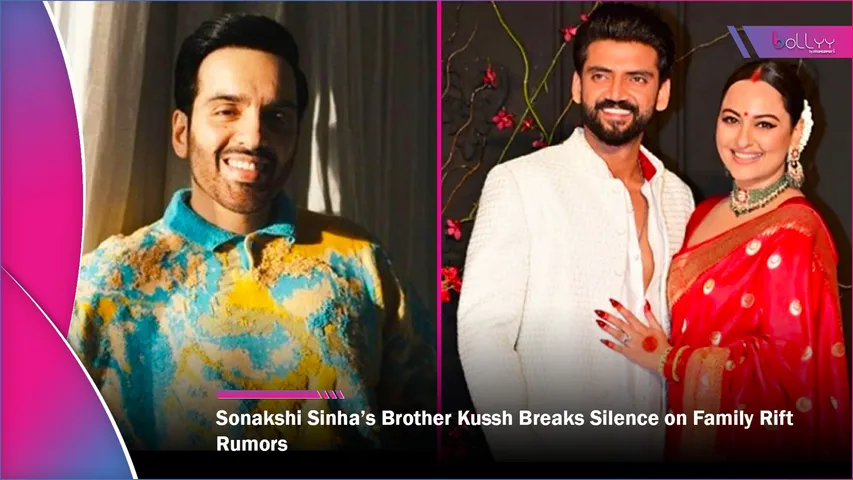 Sonakshi Sinha’s Brother Kussh Breaks Silence on Family Rift Rumors