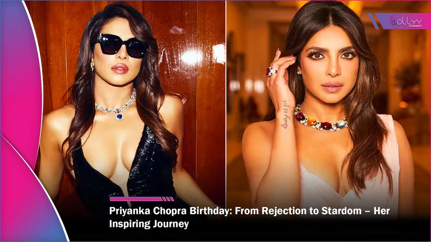 Priyanka Chopra Birthday From Rejection to Stardom –