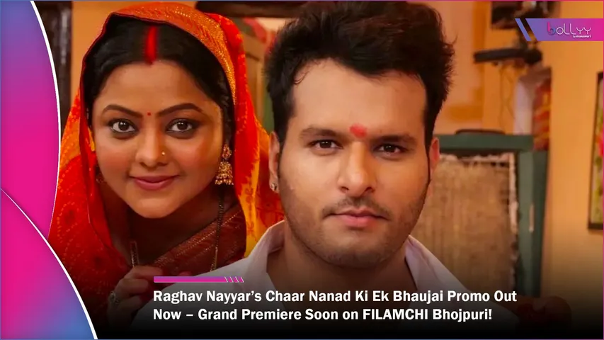 Raghav Nayyar’s Chaar Nanad Ki Ek Bhaujai Promo