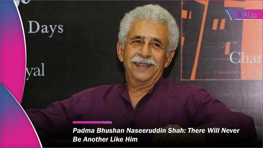 Padma Bhushan Naseeruddin Shah There Will Never Be Another Like Him