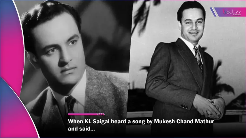 KL Saigal heard a song by Mukesh Chand Mathur
