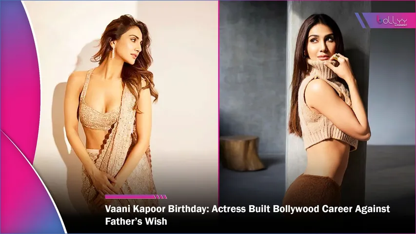 Vaani Kapoor Birthday