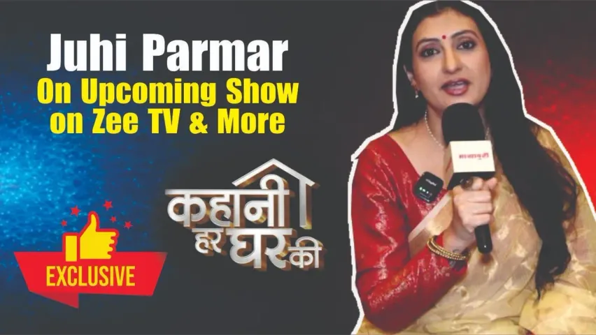 Juhi Parmar on ‘Kahaani Har Ghar Ki’