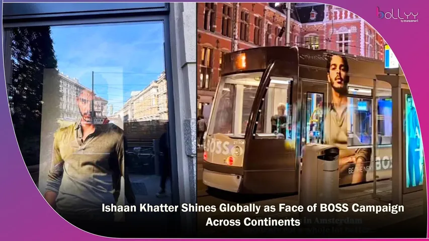 Ishaan Khatter Shines Globally as Face of BOSS Campaign Across Continents