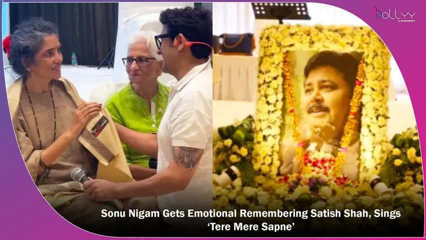 Sonu Nigam Gets Emotional Remembering Satish Shah