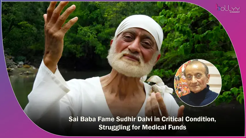 Sai Baba Fame Sudhir Dalvi in Critical Condition