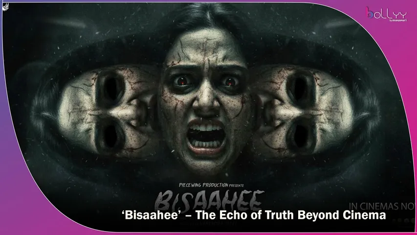 ‘Bisaahee’ – The Echo of Truth Beyond Cinema
