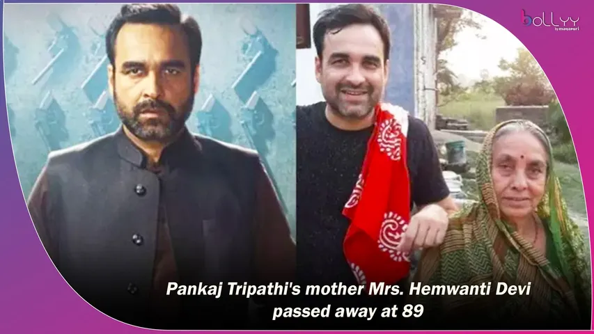 Pankaj Tripathi's mother Mrs. Hemwanti Devi passed away at 89