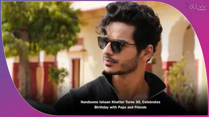 Ishaan Khatter birthday party 2025
