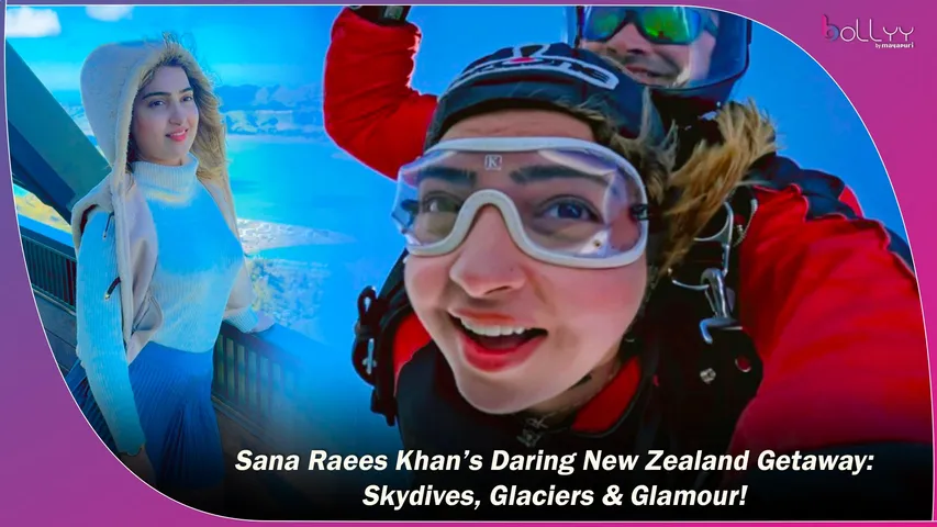 Sana Raees Khan’s Daring New Zealand Getaway