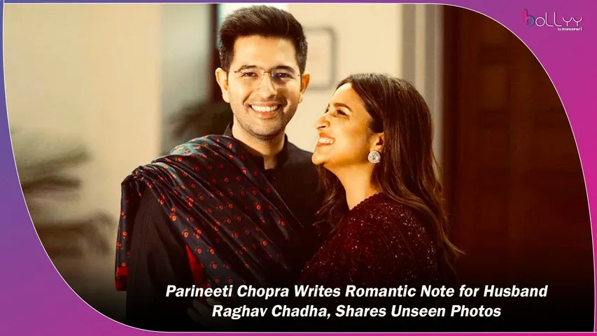 Parineeti Chopra Writes Romantic Note for Husband Raghav Chadha