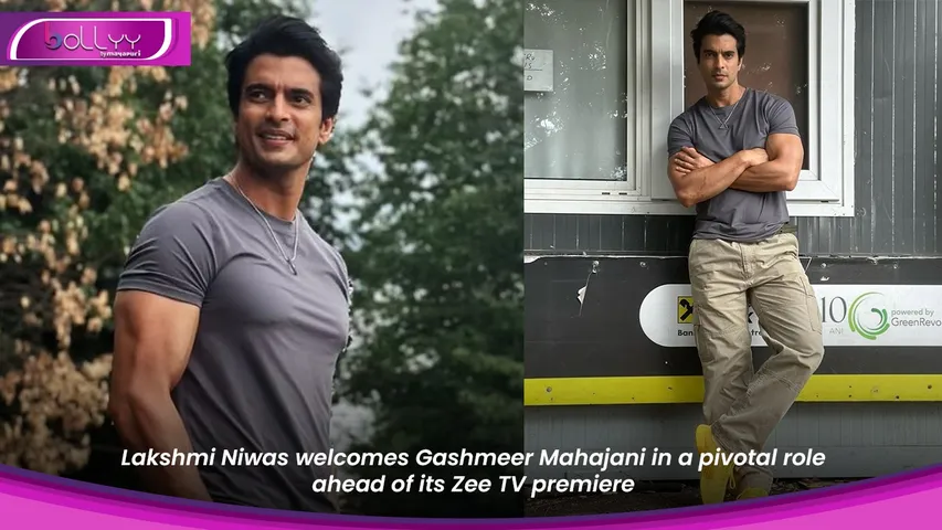 Lakshmi Niwas welcomes Gashmeer Mahajani in a pivotal role ahead of its Zee TV premiere