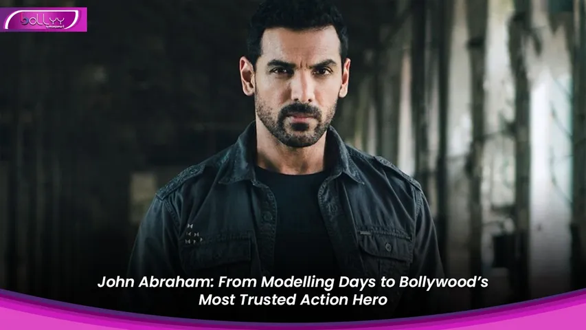 John Abraham: From Modelling Days to Bollywood’s Most Trusted Action Hero