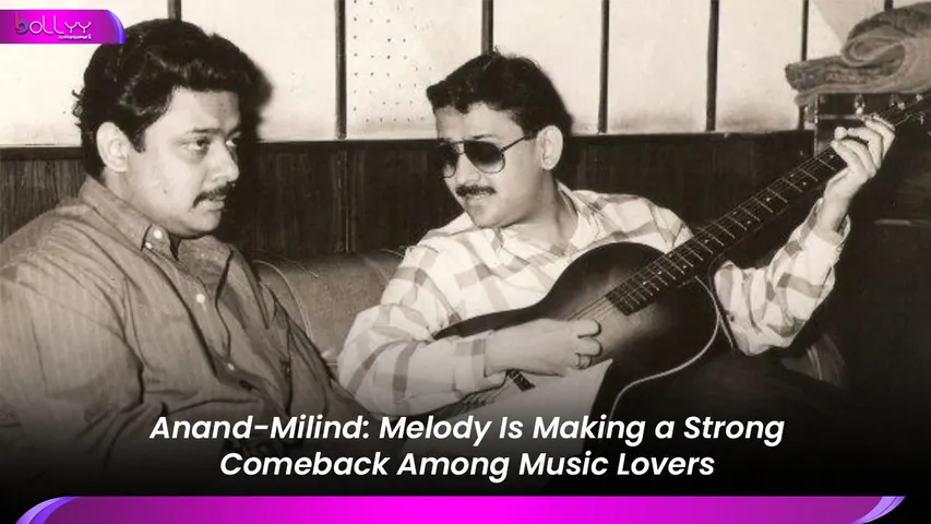 Anand-Milind Melody Is Making a Strong Comeback Among Music Lovers