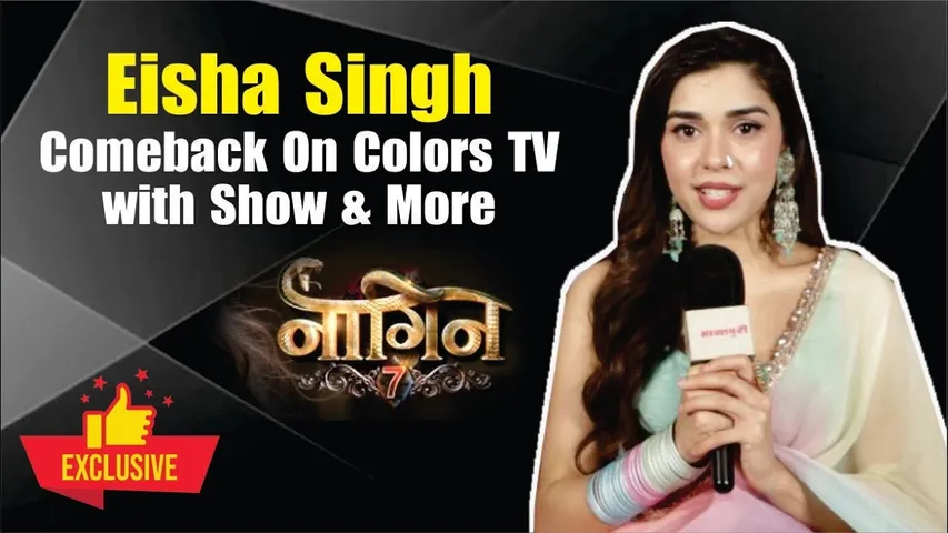 Naagin 7 Eisha Singh Shares Her Journey