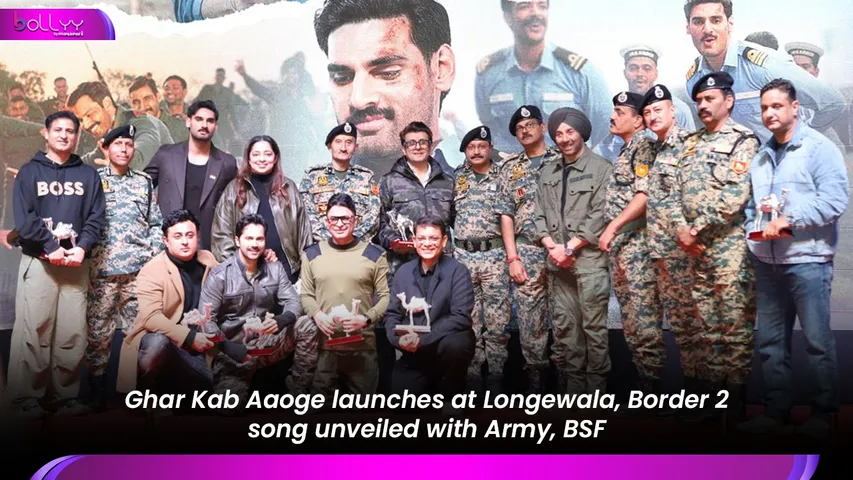 Ghar Kab Aaoge launches at Longewala, Border 2 song unveiled with Army, BSF