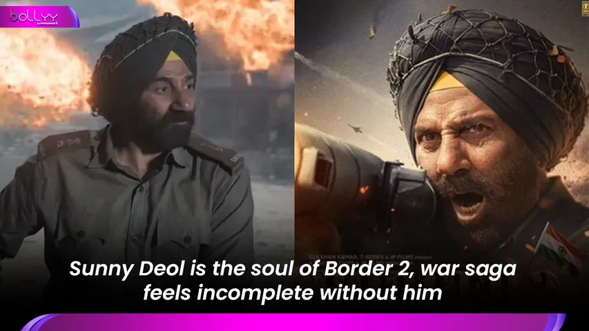 Sunny Deol is the soul of Border 2