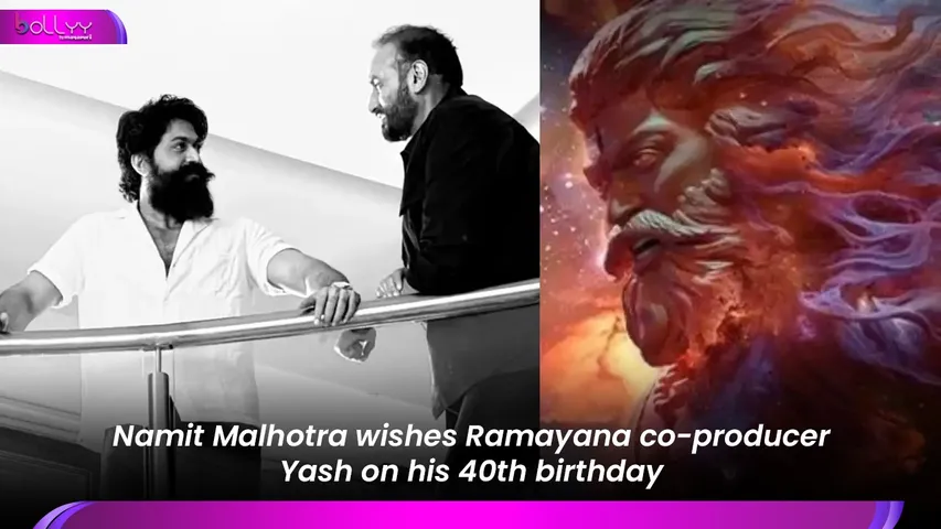 Namit Malhotra wishes Ramayana co-producer Yash on his 40th birthday