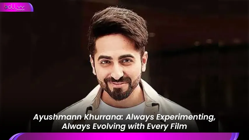 Ayushmann Khurrana: Always Experimenting, Always Evolving with Every Film