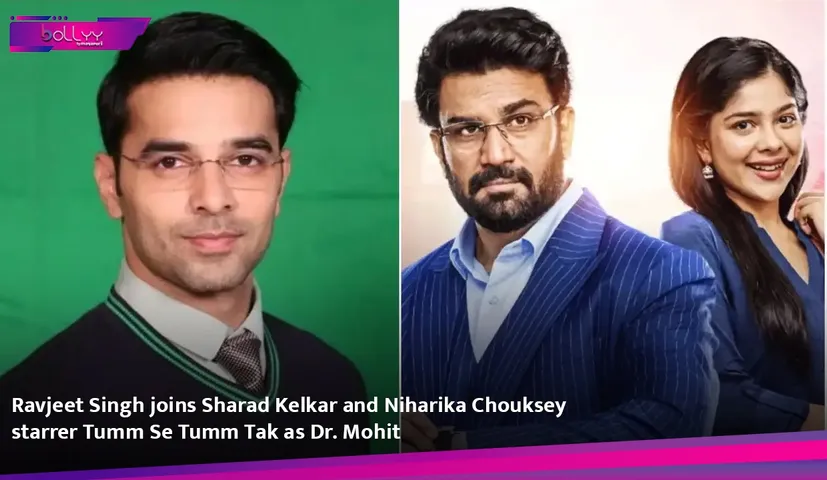 Ravjeet Singh joins Sharad Kelkar and Niharika Chouksey starrer Tumm Se Tumm Tak as Dr. Mohit