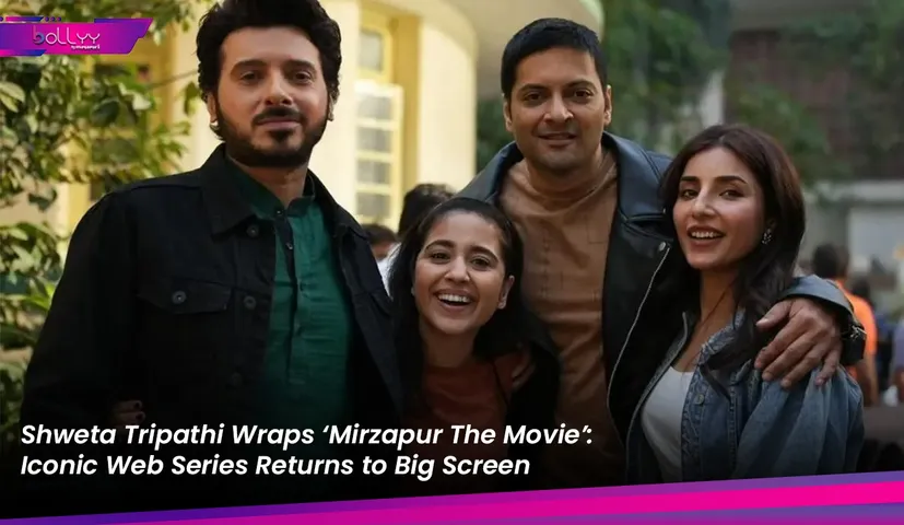 Shweta Tripathi Wraps ‘Mirzapur The Movie’: Iconic Web Series Returns to Big Screen