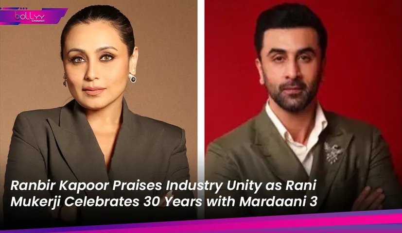 Ranbir Kapoor Praises Industry Unity as Rani Mukerji Celebrates 30 Years with Mardaani 3