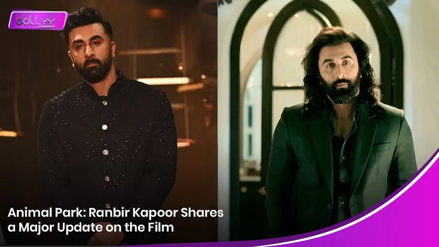 Animal Park: Ranbir Kapoor Shares a Major Update on the Film