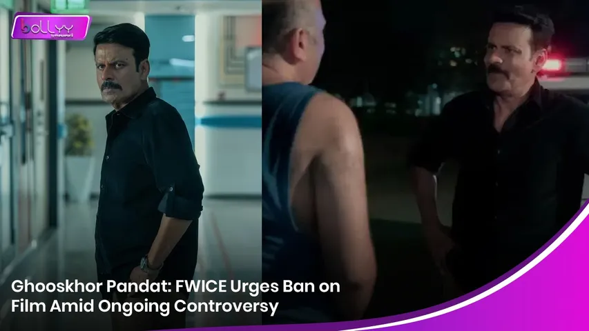 Ghooskhor Pandat: FWICE Urges Ban on Film Amid Ongoing Controversy