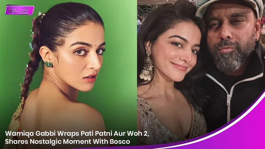 Wamiqa Gabbi Wraps Pati Patni Aur Woh 2