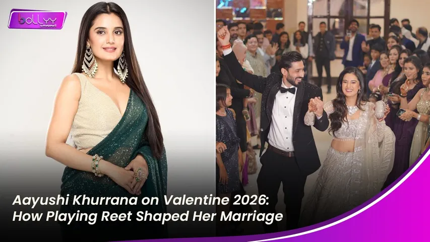 Aayushi Khurrana on Valentine 2026: How Playing Reet Shaped Her Marriage