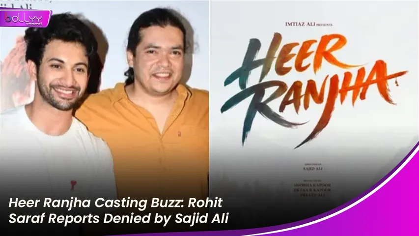 Rohit Saraf Reports Denied by Sajid Ali