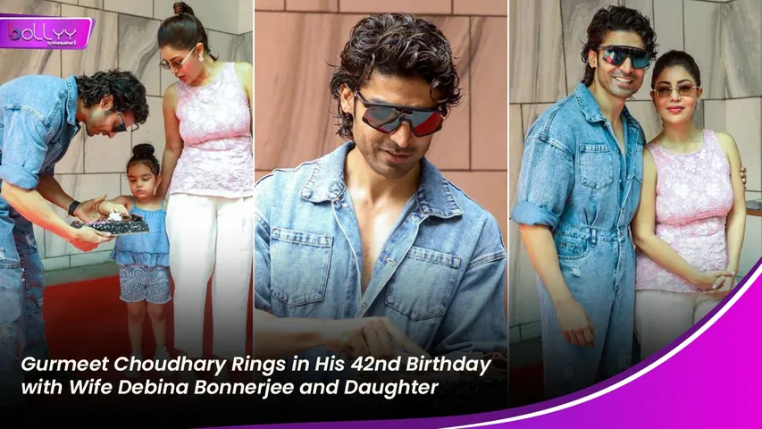 Gurmeet Choudhary Rings in His 42nd Birthday with Wife Debina Bonnerjee and Daughter