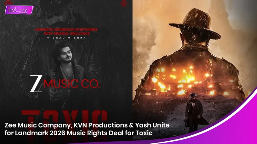 Zee Music Company, KVN Productions & Yash Unite for Landmark 2026 Music Rights Deal for Toxic.jpg