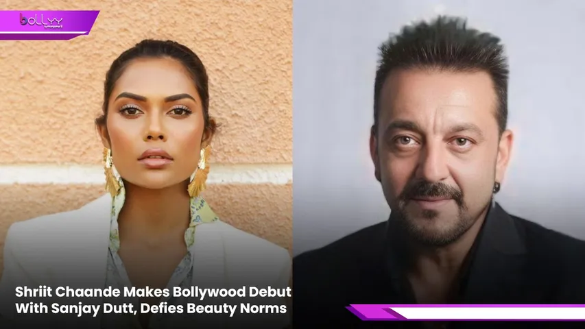Shriit Chaande Makes Bollywood Debut With Sanjay Dutt