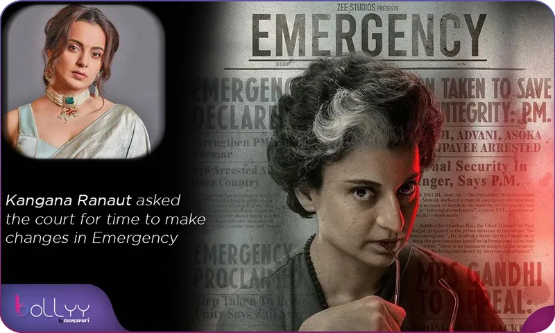 Kangana Ranaut asked the court for time to make changes in Emergency