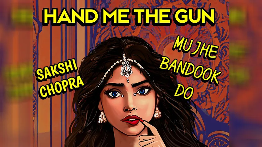 Sakshi Chopra's 'Hand Me The Gun' Music Video Hits 100K Views in a Day