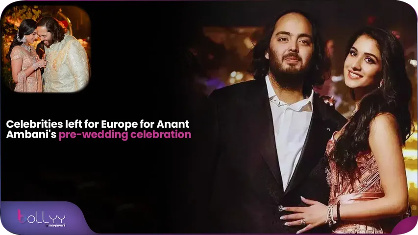 Celebrities left for Europe for Anant Ambani's pre-wedding celebration