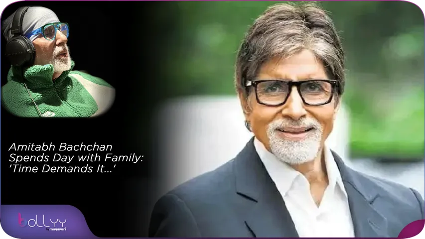 Amitabh Bachchan Spends Day with Family 'Time Demands It...'