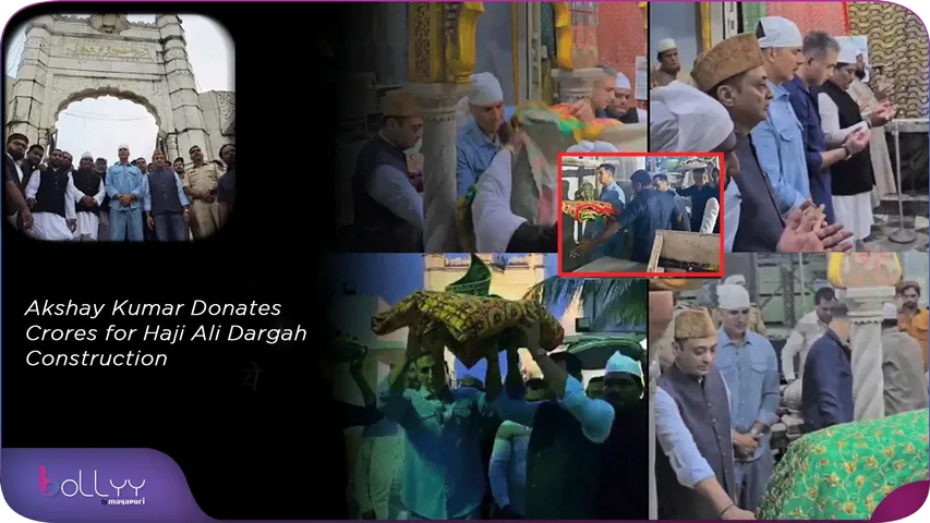 Akshay Kumar Donates Crores for Haji Ali Dargah Construction