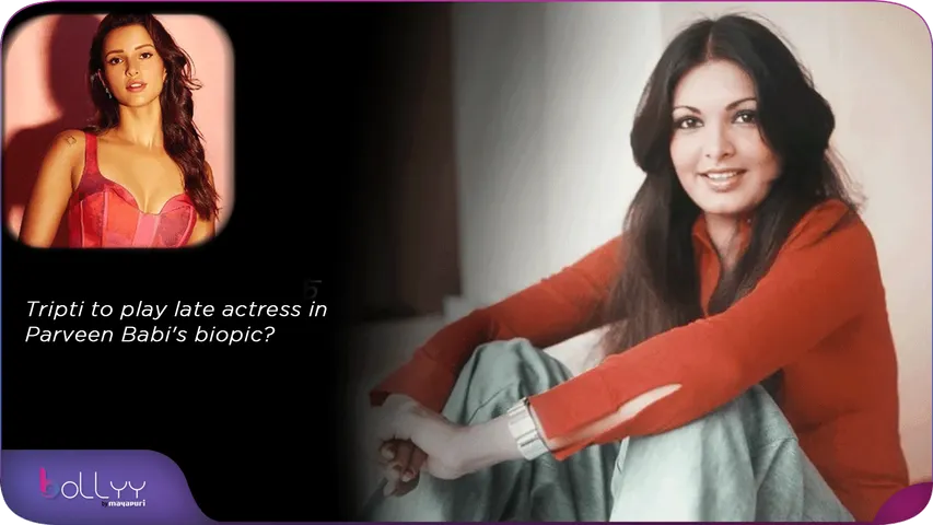 Tripti to play late actress in Parveen Babi's biopic